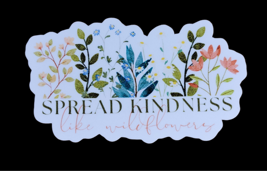 Spread Kindness Like Wildflowers Sticker