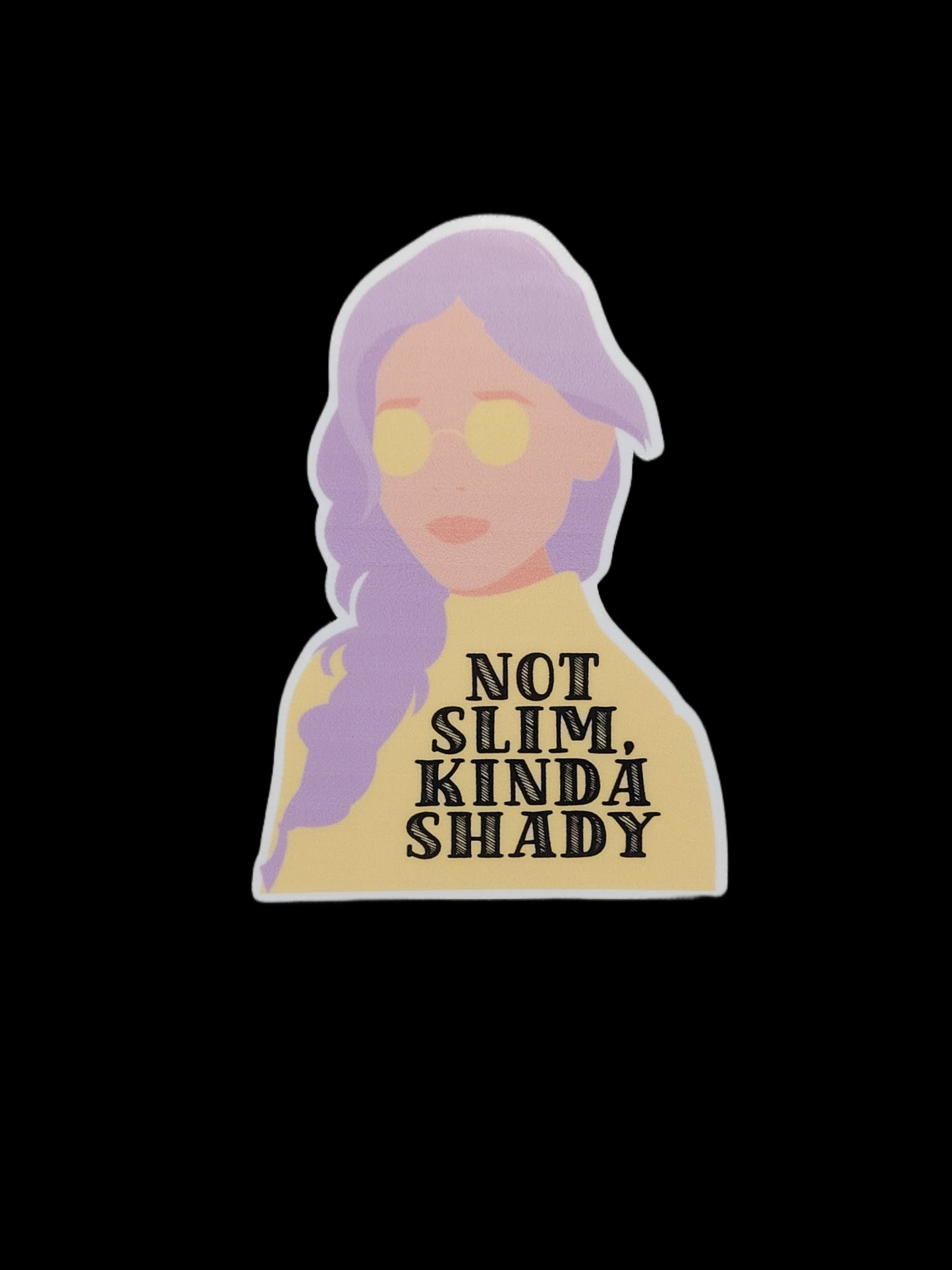 Not Slim,  Kinda Shady Sticker